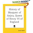 History Of Margaret Of Anjou, Queen Of Henry Vi Of England by Jacob Abbott