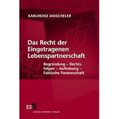Das Recht der Eingetragenen Lebenspartnerschaft. Begr�ndung - Rechtsfolgen - Aufhebung - Faktische Partnerschaft