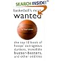 Basketball's Most Wanted: The Top 10 Book of Hoops' Outrageous Dunkers, Incredible Buzzer-Beaters, and Other Oddities (Most Wanted)