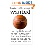 Basketball's Most Wanted: The Top 10 Book of Hoops' Outrageous Dunkers, Incredible Buzzer-Beaters, and Other Oddities