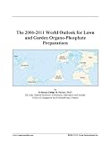The 2006-2011 World Outlook for Lawn and Garden Organo-Phosphate Preparations