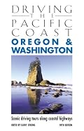 Driving the Pacific Coast Oregon & Washington, 5th: Scenic Driving Tours along Coastal Highways