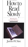 How to Read Slowly (Wheaton Literary Series)