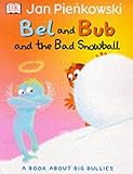Bel and Bub and the bad snowball