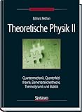 Theoretische Physik, Bd.2, Quanten-, Quantenfeld-, Elementarteilchen-, Wärmetheorie: Quantenmechanik, Quantenfeldtheorie, Elementarteilchentheorie, ... und Statistik: Bd 2 (Sav Physik/Astronomie)