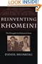 Reinventing Khomeini The Struggle for Reform in Iran