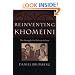 Reinventing Khomeini The Struggle for Reform in Iran