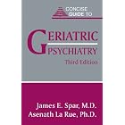 Concise Guide to Geriatric Psychiatry (Concise Guides) by  James E. Spar