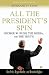 Book All the President's Spin: George W. Bush, the Media, and the Truth