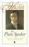 The Plain Speaker: The Key Essays (Blackwell Anthologies)
