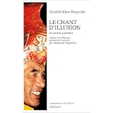 CHANT D'ILLUSION ET AUTRES PO�MESby RINPOCH� NYOSHUL KHEN