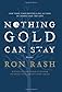 Nothing Gold Can Stay: Stories