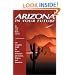 Arizona in Your Future: The Complete Guide for Future Arizonans: Job-Seekers, Retirees, and Snowbirds