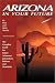 Arizona in Your Future: The Complete Guide for Future Arizonans: Job-Seekers, Retirees, and Snowbirds
