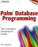Palm Database Programming: The Complete Developers Guide