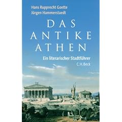Das Antike Athen: Ein literarischer Stadtf�hrer
