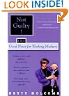 Not Guilty!: The Good News For Working Mothers