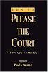 How to Please the Court: A Moot Court Handbook (Teaching Texts in Law and Politics, V. 37)