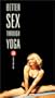 Better Sex Through Yoga - Vol. 3-Advanced