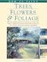 How to Paint Trees, Flowers and Foliage