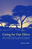 Caring For Our Elders: Multicultural Experiences With Nursing Home Placement