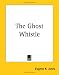 The Ghost Whistle