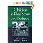 Children in Play, Story, and School