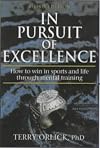 In Pursuit of Excellence: How to Win in Sport and Life Through Mental Training, Third Edition