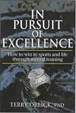 In Pursuit of Excellence: How to Win in Sport and Life Through Mental Training, Third Edition