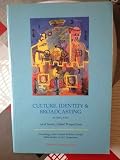 Culture, identity and broadcasting in Ireland : local issues, global perspectives : proceedings of the Cultural Traditions Group/Media Studies UUC Symposium, 21 February, 1991