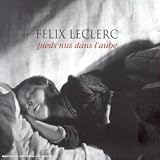 Revue Felix Leclerc  / Pieds nus dans l'aube - Edition digipack 2 CD (inclus livret)