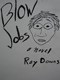 Blow Jobs - a Novel
