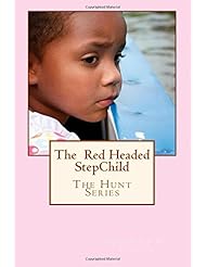 Book: The Red Headed Stepchild: Hunt, Chandler, and Lee (The Hunt Series) (Volume 3) - Speak For Me