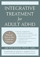 Integrative Treatment for Adult ADHD: A Practical, Easy-To-Use Guide for Clinicians