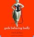 Gods Behaving Badly: A Novel
