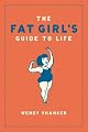 The Fat Girl's Guide to Life