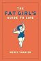 The Fat Girl's Guide to Life