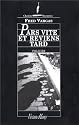 Pars vite et reviens tard