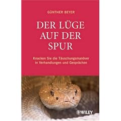 Der Luge auf der Spur: Knacken Sie Die Tauschungsmanover in Verhandlungen und Gesprachen (German Edition)