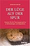 Der L�ge auf der Spur: Knacken Sie die T�uschungsman�ver in Verhandlungen und Gespr�chen