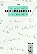 Mathematische Formelsammlung: Mathematische Formeln und Begriffe, Formelsammlung Ausgabe M f&uuml;r Sekundarstufe I und II der Gymnasien: Mathematische ... f&uuml;r Sekundarstufe I und II der Gymnasien