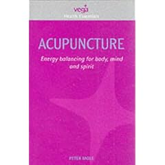 Acupuncture: Energy Balancing for Body, Mind and Spirit (Health Essentials)