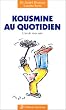 Kousmine au quotidien : L'Art de vivre sain