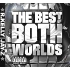 Click here to buy Best of Both Worlds by  R. Kelly and Jay-Z .