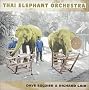 Thai Elephant Orchestra Thai Elephant Orchestra