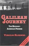 Galilean Journey: The Mexican-American Promise