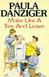 Make Like a Tree and Leave