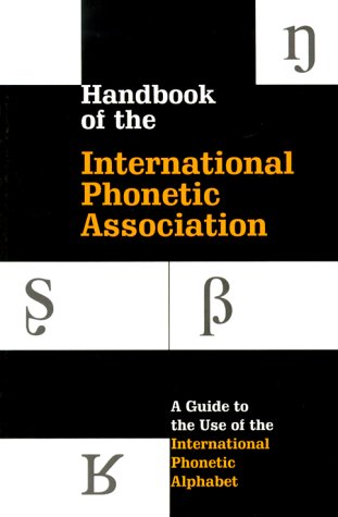 Handbook of the International Phonetic Association : A Guide to the Use of the International Phonetic Alphabet under Phonetics & Phonics in The Books Store