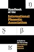 Handbook of the International Phonetic Association : A Guide to the Use of the International Phonetic Alphabet