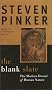 The Blank Slate: The Modern Denial of Human Nature The Blank Slate: The Modern Denial of Human Nature